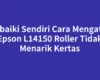 Perbaiki Sendiri Cara Mengatasi Epson L14150 Roller Tidak Menarik Kertas