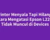 Printer Menyala Tapi Hilang? Cara Mengatasi Epson L220 Tidak Muncul di Devices