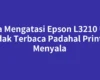 Cara Mengatasi Epson L3210 USB Tidak Terbaca Padahal Printer Menyala