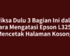 Periksa Dulu 3 Bagian Ini dalam Cara Mengatasi Epson L3250 Mencetak Halaman Kosong
