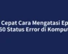 Cek Cepat Cara Mengatasi Epson L360 Status Error di Komputer