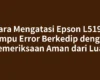 Cara Mengatasi Epson L5190 Lampu Error Berkedip dengan Pemeriksaan Aman dari Luar