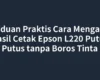 Panduan Praktis Cara Mengatasi Hasil Cetak Epson L220 Putus Putus tanpa Boros Tinta